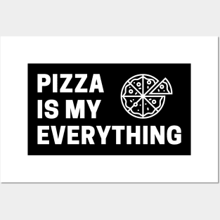 Pizza Is My Everything Posters and Art